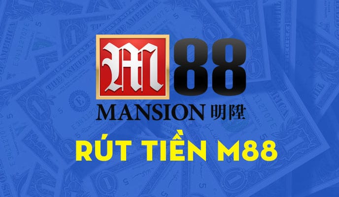 Khi nào thì rút tiền M88