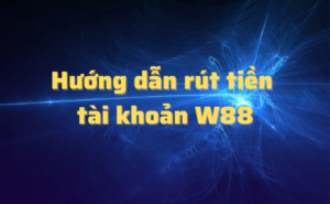 Lưu ý khi rút tiền w88